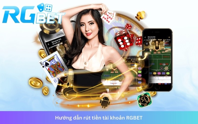 Hướng dẫn rút tiền tài khoản RGBET