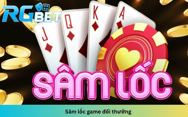 Sâm lốc game đổi thưởng